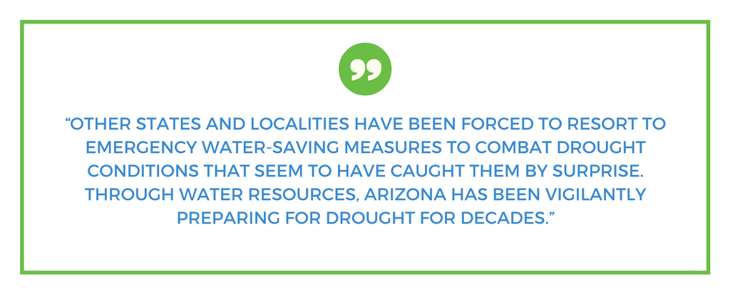 Governor Ducey said, Other states and localities have been forced to resort to emergency water-saving measures to combat drought conditions that seems to have caught them by surprise. Through water resources, Arizona has been vigilantly preparing for drought for decades.
